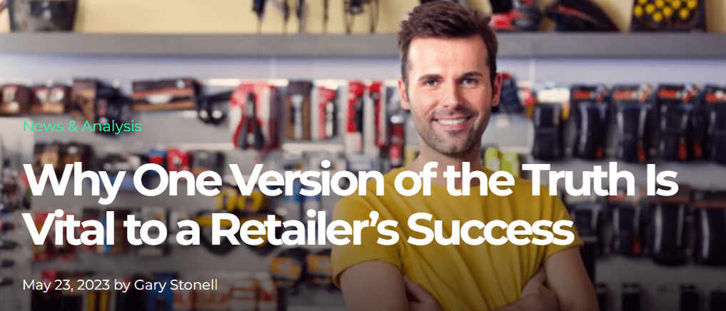 WHY ONE VERSION OF THE TRUTH IS VITAL TO A RETAILERS SUCCESS